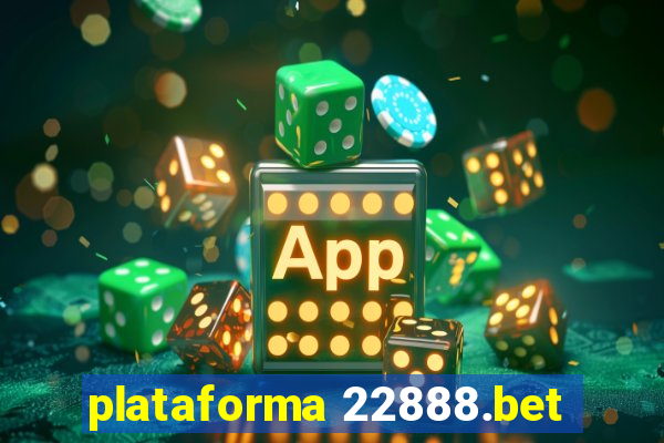 plataforma 22888.bet